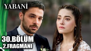 YABANİ 30BÖLÜM 2FRAGMANI [upl. by Drugge]