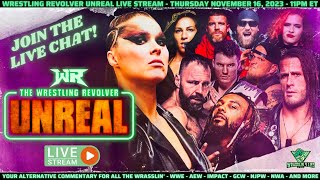 The Wrestling Revolver Unreal Live Stream  Special time 11PM ET  Join our Live Chat Nov 16 2023 [upl. by Kayle240]