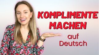 KOMPLIMENTE machen  auf Deutsch  Learn German Fast [upl. by Retswerb247]