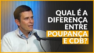 Qual é a diferença entre poupança e CDB [upl. by Annek]