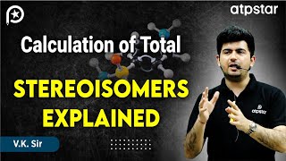 Stereoisomers calculation  Organic Chemistry  IIT JEE amp NEET  Vineet Khatri Sir  ATP STAR Kota [upl. by Annawahs726]