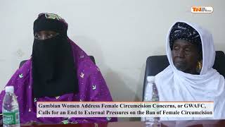 Gambian Women Address Female Circumcision Concerns or GWAFC Calls for an End to External Pressures [upl. by Edijabab344]