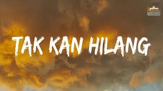 🎵Tak Kan Hilang  Budi Doremi Lirik Lagu [upl. by Aelram108]