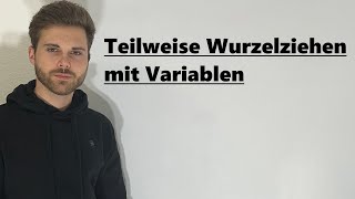 Teilweise Wurzelziehen mit Variablen  Verständlich erklärt [upl. by Eisej]