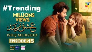 Ishq Murshid  Episode 15 BilalAbbasampDurefishan 8th Jan 2024 HUM TV ishaqmurshid ishqmurshid15 [upl. by Fredella]