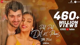 Pal Pal Dil Ke Paas  Title  Arijit Singh Ravi Verma  Karan Doel Sahher  Hindi Song [upl. by Prent]