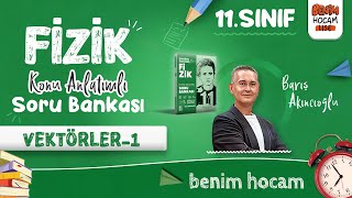 1 11Sınıf Fizik  Vektörler 1  Barış AKINCIOĞLU  2025 [upl. by Ginsburg]