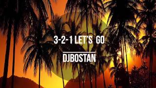 DJ Bostan  321 Lets Go [upl. by Nnaeerb]