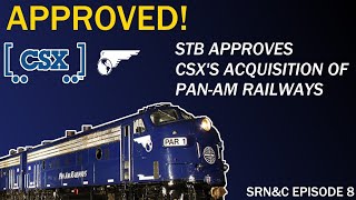 APPROVED STB approves Pan Am Railways sale to CSX  Shortlines Rail News amp Comment Episode 8 [upl. by Ricard915]