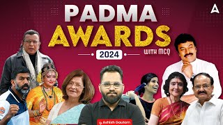 Padma Awards 2024 Current Affairs  Padma Awards 2024 List  Padma Awards 2024 MCQ by Ashish Sir [upl. by Eanom913]