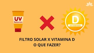 FILTRO SOLAR X VITAMINA D O QUE FAZER [upl. by Swords]