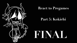 Dangonronpa v3 React to Pregames  Part 5 Kokichi  FINALE [upl. by Delastre]