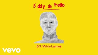 Eddy de Pretto  Val de Larmes audio officiel [upl. by Ulda]