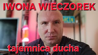 IWONA WOECZOREK TAJEMNICA JEJ DUCHA [upl. by Nauqad]