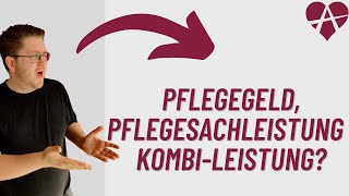 ❤️ Pflegegeld Pflegesachleistung  Kombinationsleistung  Was ist der Unterschied [upl. by Eelame]