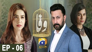 Wafa  Episode 6  HAR PAL GEO [upl. by Hodge333]