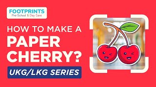 How To Make A Paper Cherry  Arts amp Crafts For Kids  UKG LKG Series  Footprints Preschool [upl. by Silrak]