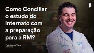 Como conciliar o estudo do Internato com a preparação para a Residência Médica [upl. by Hsirehc201]