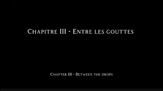 CHAPITRE III  ENTRE LES GOUTTES [upl. by Enedan]