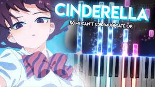 Cinderella  Komi Cant Communicate OP  Cider Girl piano [upl. by Aerdma579]