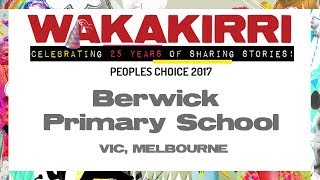 BERWICK PRIMARY SCHOOL  Peoples Choice 2017  VIC Melbourne  WAKAKIRRI [upl. by Shulem275]