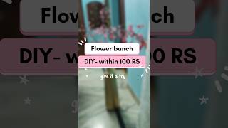 Flower bunch budget loworth tryteluguvlogsdiyminivlogdecorationshortfeedvideotrendusefultip [upl. by Catie423]