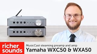 Yamaha WXC50 amp WXA50  streaming preamp and amp  Richer Sounds [upl. by Yelsna]