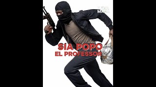 SIA POPO EL PROFESSOR [upl. by Yeslehc]