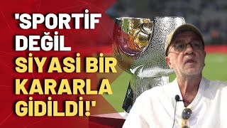 Süper Kupanın S Arabistanda ne işi vardı Bilgin Gökberkten tepki [upl. by Sillihp849]