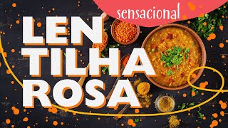 LENTILHA ROSA SENSACIONAL  Vida Veda Na Cozinha [upl. by Felix]