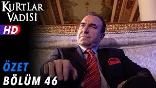 46Bölüm  Kurtlar Vadisi  Özet [upl. by Flemings]