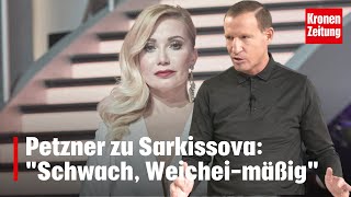 Petzner zu SarkissovaAbgang quotSchwach und Weicheimäßigquot  kronetv NEWS [upl. by Atinal]