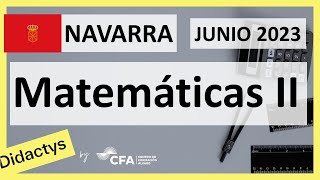 🚀MATEMÁTICAS 2023 ▶️ Examen Selectividad EvAU✔️NAVARRA [upl. by Gayelord]