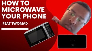 microwaving phone feattwomad [upl. by Pardner]