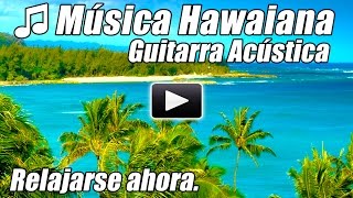 HAWAIANO MUSICA Guitarra Instrumental Chillout canciones acusticas relajante Relax estudio Hawaii Su [upl. by Saberio]