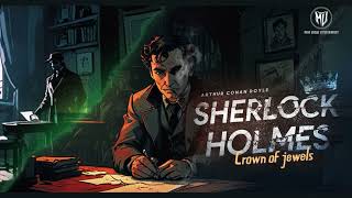 Sherlock Holmes  The Adventure of Crown of jewels l Coronet  Sir Arthur Conan Doyle [upl. by Amahs]