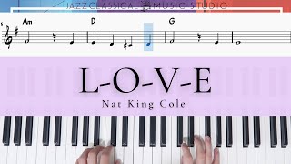 LOVE  Nat King Cole  Piano Tutorial EASY  WITH Music Sheet  JCMS [upl. by Eitac]