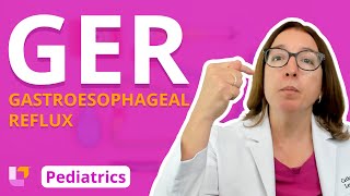 Gastroesophageal Reflux GER Alterations in Health Gastrointestinal Pediatrics  LevelUpRN [upl. by Tooley]