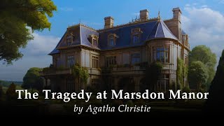 The Tragedy at Marsdon Manor by Agatha Christie  Poirot Investigates  Audiobook [upl. by Norris]