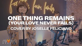 One Thing Remains Your Love Never Fails  Joselle Feliciano  Reverb Worship Love Song Covers [upl. by Bedelia]