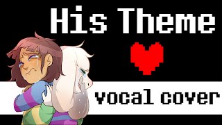 UNDERTALE spoilers  His Theme vocal cover  duet [upl. by Henderson]