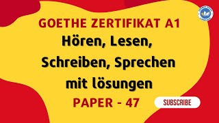 A1 Hören Lesen Schreiben Sprechen mit Lösungen  Paper  47  Goethe Zertifikat A1 Exam 2024 [upl. by Vharat]