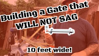 Building a 10 foot wide Wooden Gate that WILL NOT SAG [upl. by Brittni]