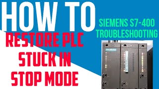 Siemens S7 400 PLC Troubleshooting  PLC in STOP mode  How to restore PLC to RUN mode [upl. by Annaeirb]