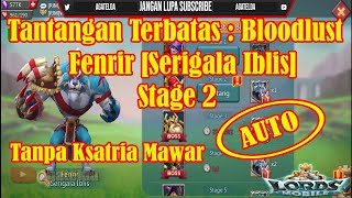 Tantangan Terbatas Bloodlust Fenrir Serigala Iblis Stage 2 AUTO Tanpa Ksatria Mawar │ Lords Mobile [upl. by Ynabe614]