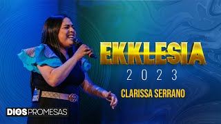 CLARISSA SERRANO  EKKLESIA 2023  CA HOSANNA [upl. by Adnek]