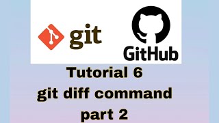 Git and GitHub Tutorial 6  git diff command  part 2 [upl. by Hildick139]