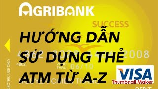 Cách sử dụng thẻ ATM AGRIBANK rút tiền  chuyển tiền  xem số dư [upl. by Ttennaj561]