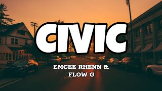 Civic  Emcee Rhenn ft Flow G Lyrics [upl. by Elohcan854]