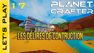 The Planet Crafter  S2  17  Jagrandis la Base  Les délires de Construction de CobraGuru D [upl. by Sivolc]